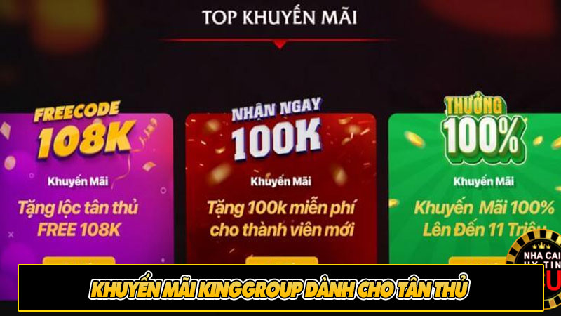 Khuyến mãi Kinggroup dành cho tân thủ