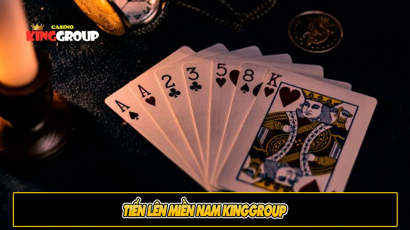 Tiến Lên Miền Nam KingGroup